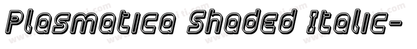 Plasmatica Shaded Italic字体转换